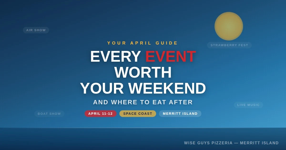 April on the Space Coast: Every Event Worth Your Weekend — and Where to Eat After