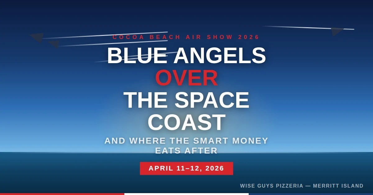 Blue Angels Over Cocoa Beach — and Where the Smart Money Eats After the Show