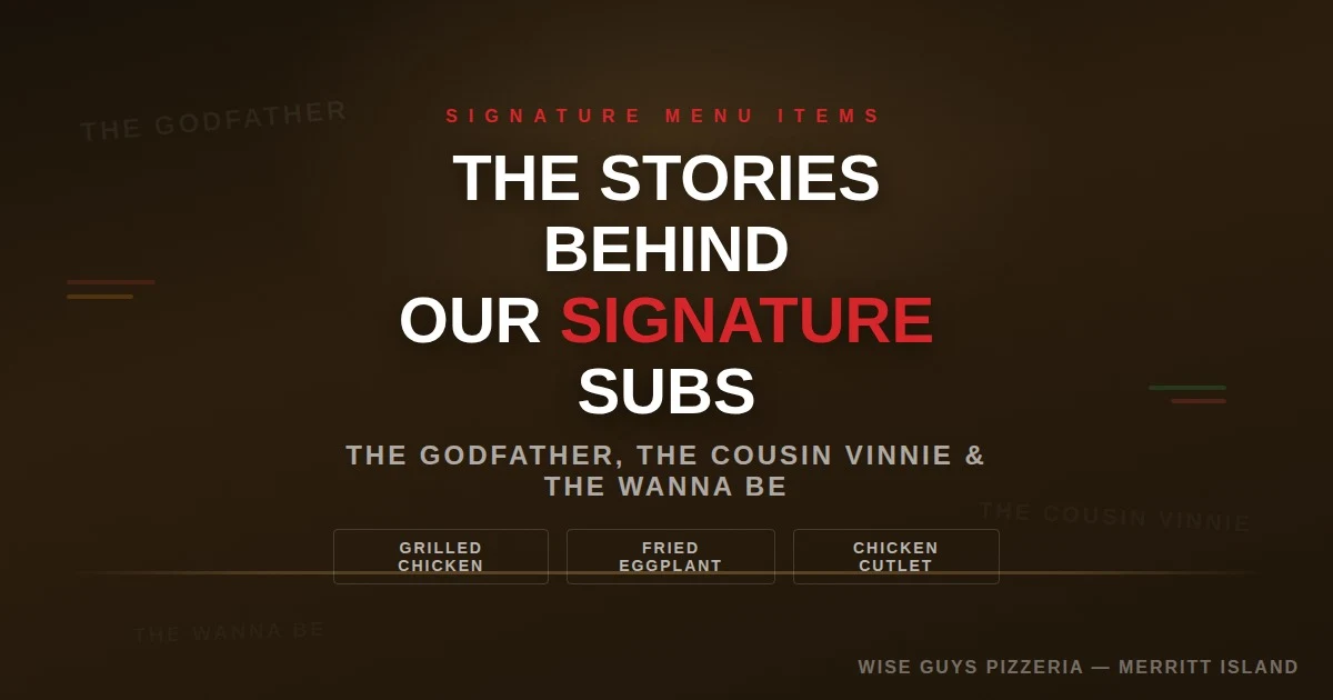 The Godfather, The Cousin Vinnie & The Wanna Be: The Stories Behind Our Signature Subs